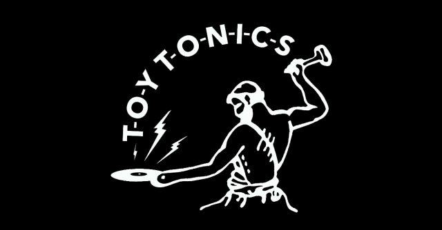 INIZIA IL WEEKEND CON IL SOUND DI TOY TONICS!
